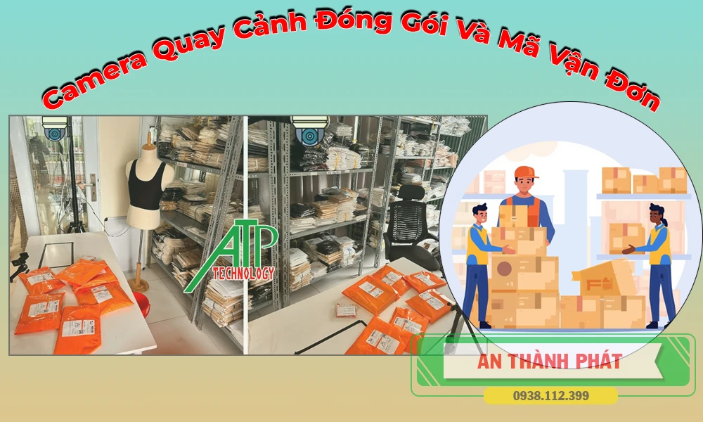 Camera quay cảnh đóng goi và quét mã đơn 